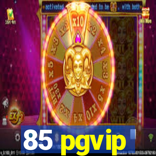 85 pgvip